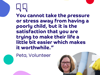 Quote from Peta, a Demelza volunteer, with the words "you cannot take the pressure or stress away from having a poorly child, but it is the satisfaction that you are trying to make their life a little bit easier which makes it worthwhile."